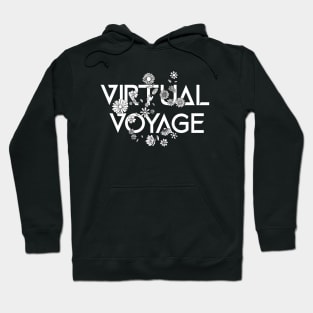 Virtual Voyage. Traveling without leaving your home! Hoodie